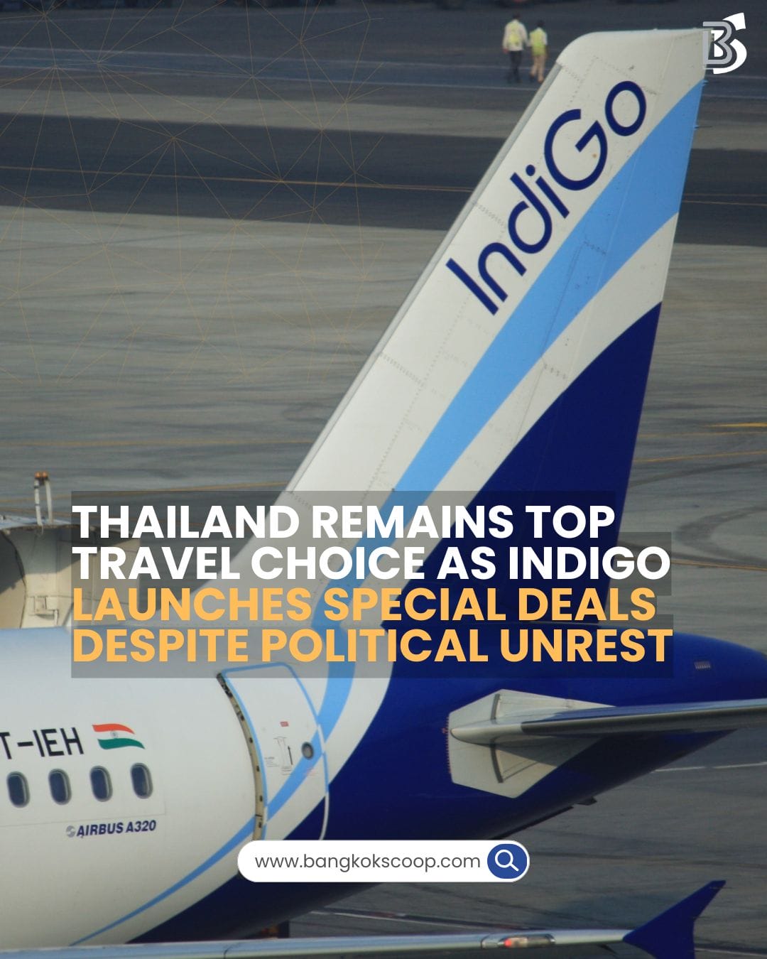 Thailand Remains Top Travel Choice as IndiGo Launches Special Deals Despite Political Unrest